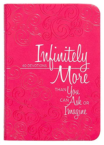 Stock image for Infinitely More Than You Can Ask or Imagine: 40 Devotions for sale by Your Online Bookstore
