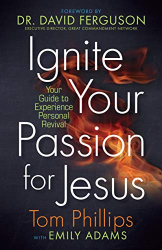Imagen de archivo de Ignite Your Passion for Jesus: Your Guide to Experience Personal Revival a la venta por ThriftBooks-Reno