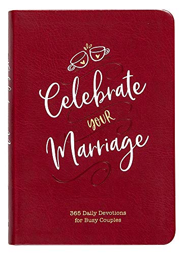 Imagen de archivo de Celebrate Your Marriage: 365 Daily Devotions for Busy Couples (Imitation Leather) - Inspirational Devotional for Active Couples, Perfect Wedding and Anniversary Gift a la venta por SecondSale