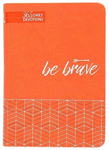 Beispielbild fr Be Brave: 365 Daily Devotions (Faux Leather) - Motivating Devotions to Help Find Courage and Strength, Perfect Gift for Birthdays, Holidays, and More zum Verkauf von Wonder Book