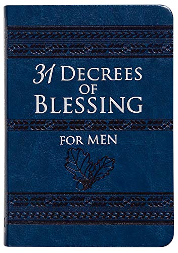 Beispielbild fr 31 Decrees of Blessing for Men (Faux Leather) ? An Empowering Guide on Faith and Integrity for Men ? Great Gift for Husbands, Fathers, Brothers, and for Those Important Men in Your Life zum Verkauf von Your Online Bookstore