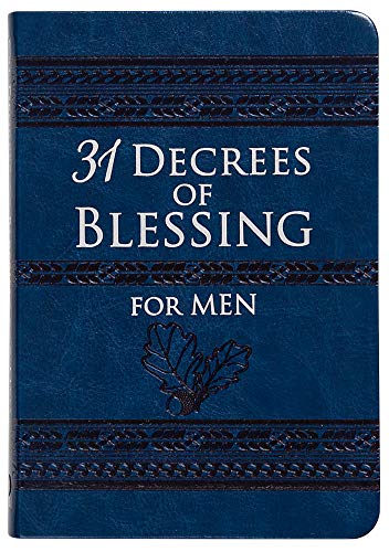 Stock image for 31 Decrees of Blessing for Men (Faux Leather) ? An Empowering Guide on Faith and Integrity for Men ? Great Gift for Husbands, Fathers, Brothers, and for Those Important Men in Your Life for sale by Your Online Bookstore