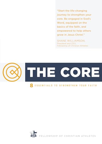 Beispielbild fr The Core: 8 Essentials to Strengthen Your Faith - A Spiritual Self Improvement Book for Christian Athletes zum Verkauf von Wonder Book