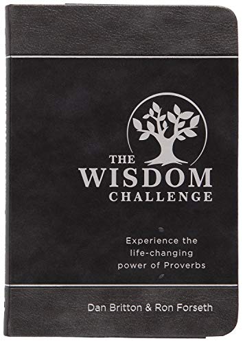 Stock image for The Wisdom Challenge: Pursue. Partner. Pass It On. " Experience the Life-Changing Power of Proverbs for sale by Once Upon A Time Books