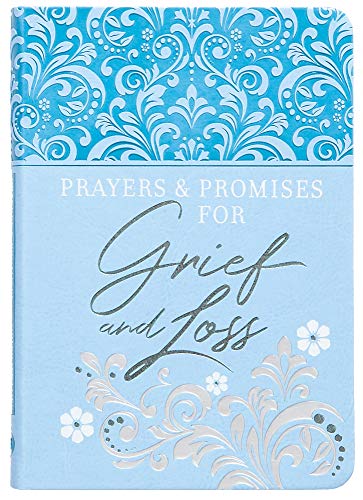 Beispielbild fr Prayers & Promises for Grief and Loss (Faux Leather) " Includes Encouraging Scriptures, Heartfelt Prayers and Prompting Questions to Help Navigate Lifes Painful Moments zum Verkauf von BooksRun