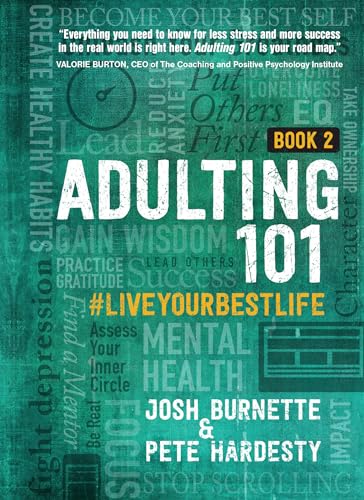 Beispielbild fr Adulting 101 Book 2: #liveyourbestlife - An In-depth Guide to Developing Healthy Habits, Becoming More Confident, and Living Your Purpose for Graduates and Young Adults zum Verkauf von Goodwill of Colorado