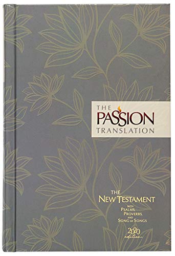 

The Passion Translation New Testament (2020 Edition) Hc Floral: With Psalms, Proverbs and Song of Songs (Hardback or Cased Book)