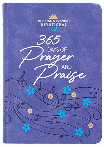 Imagen de archivo de 365 Days of Prayer and Praise: Morning & Evening Devotional a la venta por ThriftBooks-Atlanta