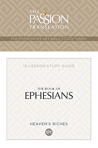 Beispielbild fr TPT The Book of Ephesians: 12-Lesson Study Guide (The Passionate Life Bible Study Series) zum Verkauf von BooksRun