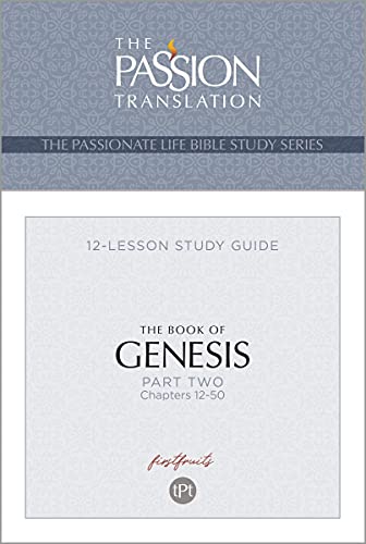 Imagen de archivo de TPT The Book of Genesis ? Part 2: 12-Lesson Study Guide (The Passionate Life Bible Study Series) a la venta por GF Books, Inc.