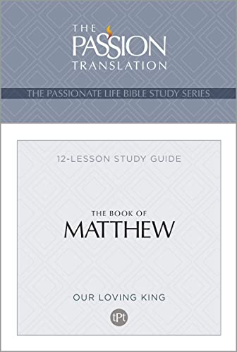 Beispielbild fr Tpt the Book of Matthew: 12-Lesson Study Guide (Passionate Life Bible Study) zum Verkauf von Monster Bookshop