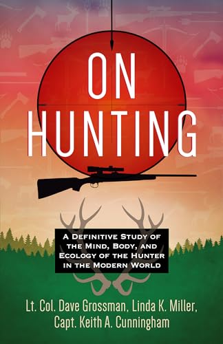Stock image for On Hunting: A Definitive Study of the Mind, Body, and Ecology of the Hunter in the Modern World for sale by ChristianBookbag / Beans Books, Inc.