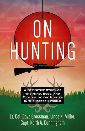 Stock image for On Hunting: A Definitive Study of the Mind, Body, and Ecology of the Hunter in the Modern World for sale by GF Books, Inc.