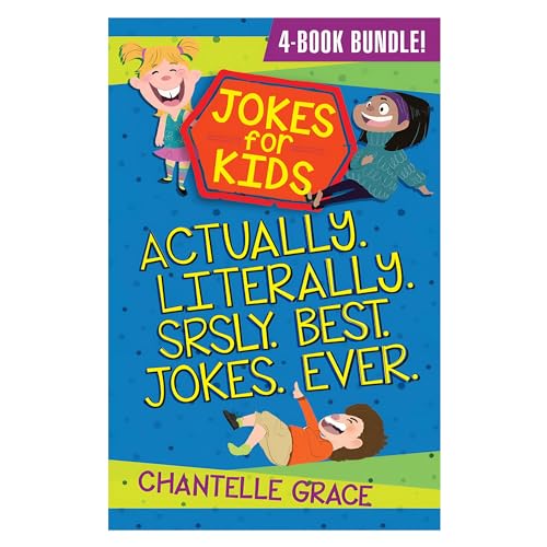 Imagen de archivo de Jokes for Kids - Bundle 1: Actually, Literally, Srsly, Best Jokes Ever (Jokes for Kids, 1) [Paperback] Grace, Chantelle a la venta por Lakeside Books