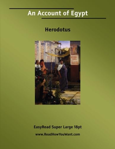 An Account of Egypt [EasyRead Super Large 18pt Edition] (9781425001544) by Herodotus