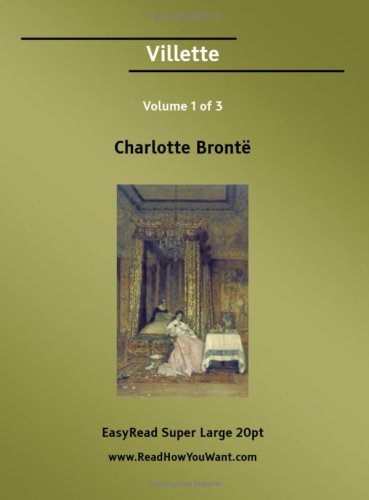 9781425002572: Villette Volume 1 of 3 [EasyRead Super Large 20pt Edition]