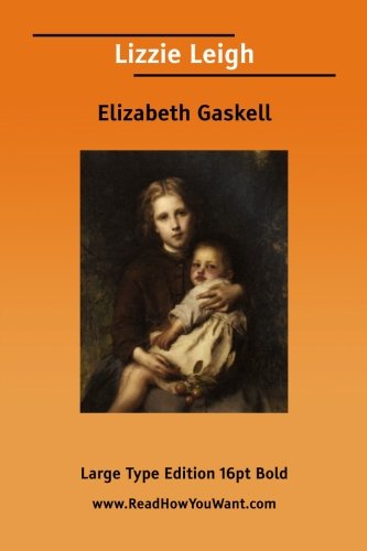 Lizzie Leigh (9781425003494) by Gaskell, Elizabeth Cleghorn