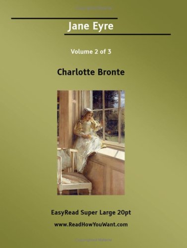 Jane Eyre Volume 2 of 3 [EasyRead Super Large 20pt Edition] (9781425003968) by Bronte, Charlotte