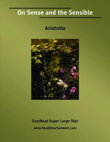 On Sense and the Sensible [EasyRead Super Large 18pt Edition] (9781425010027) by Aristotle