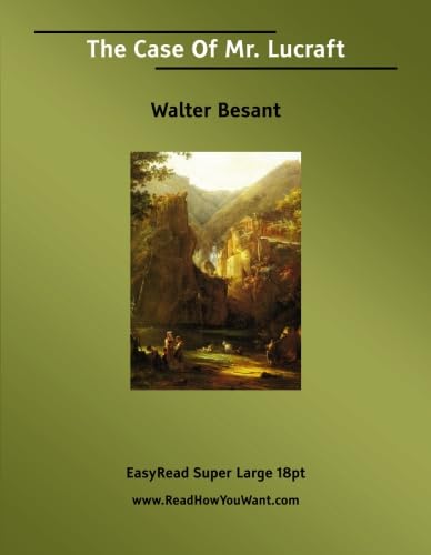 The Case Of Mr. Lucraft [EasyRead Super Large 18pt Edition] (9781425011925) by Besant, Walter