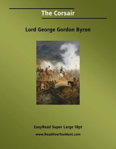 The Corsair [EasyRead Super Large 18pt Edition] (9781425012069) by Byron, Lord George Gordon