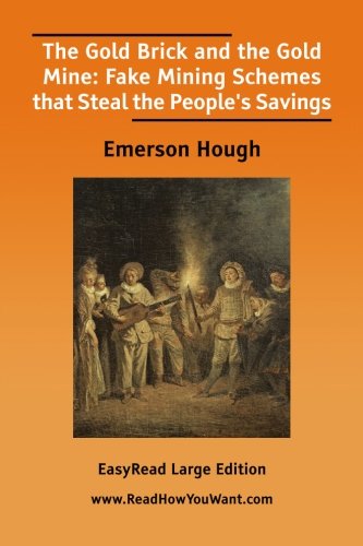 Stock image for The Gold Brick and the Gold Mine: Fake Mining Schemes That Steal the People's Savings: Easyread Large Edition for sale by Revaluation Books