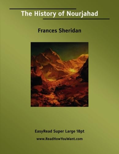 The History of Nourjahad [EasyRead Super Large 18pt Edition] (9781425013172) by Sheridan, Frances