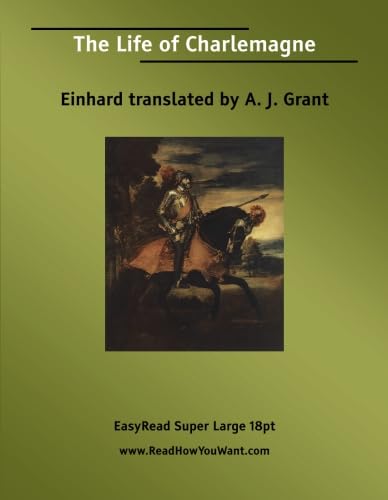 9781425013677: The Life of Charlemagne [EasyRead Super Large 18pt Edition]
