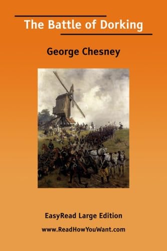 The Battle of Dorking [EasyRead Large Edition] (9781425014445) by Chesney, George