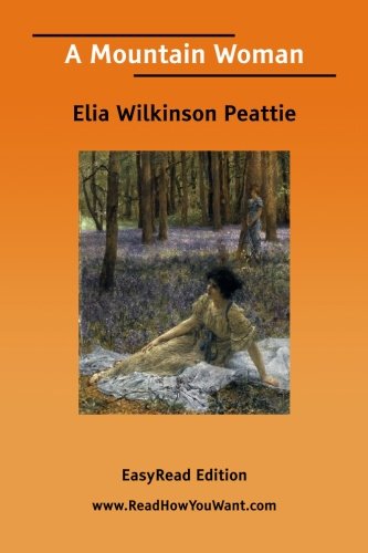 9781425016944: A Mountain Woman: Easyread Edition