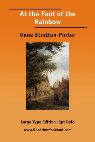 At the Foot of the Rainbow (9781425017323) by Stratton-Porter, Gene