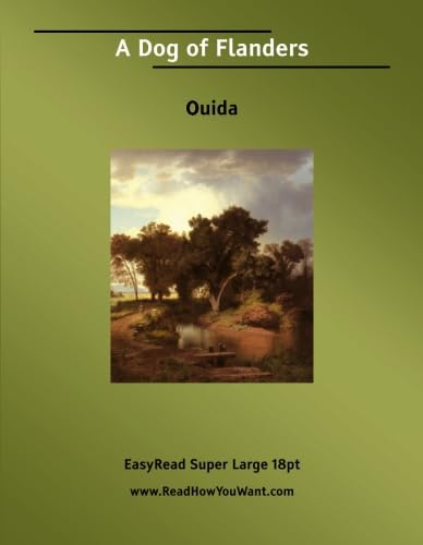 A Dog of Flanders [EasyRead Super Large 18pt Edition] (9781425017361) by Ouida