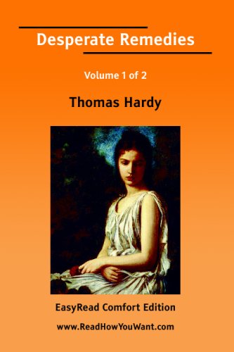 Desperate Remedies Volume 1 of 2 [EasyRead Comfort Edition] (9781425017552) by Hardy, Thomas