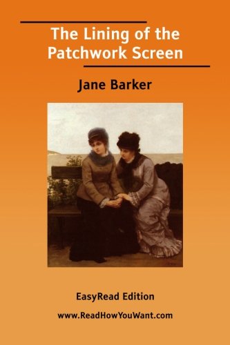 The Lining of the Patchwork Screen: Easyread Edition (9781425018115) by Barker, Jane