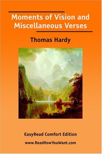 Moments of Vision and Miscellaneous Verses [EasyRead Comfort Edition] (9781425018603) by Hardy, Thomas