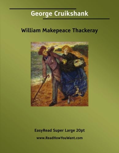 George Cruikshank [EasyRead Super Large 20pt Edition] (9781425019921) by Thackeray, William Makepeace