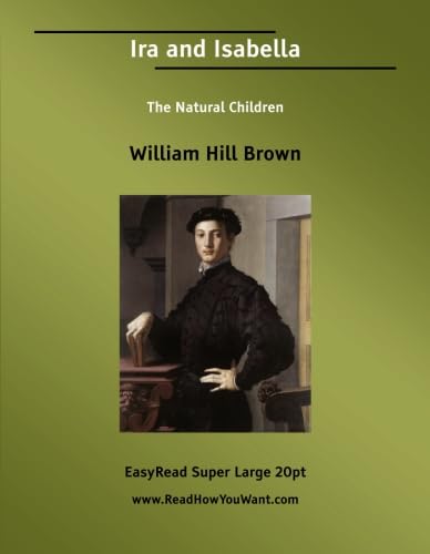 Imagen de archivo de Ira and Isabella: The Natural Children: Easyread Super Large 20pt Edition a la venta por Revaluation Books