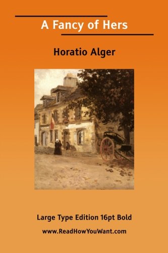 Fancy of Hers, a (9781425022167) by Alger, Horatio