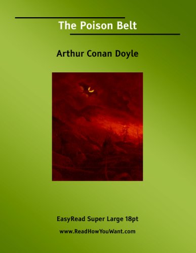 The Poison Belt [EasyRead Super Large 18pt Edition] (9781425024758) by Doyle, Arthur Conan