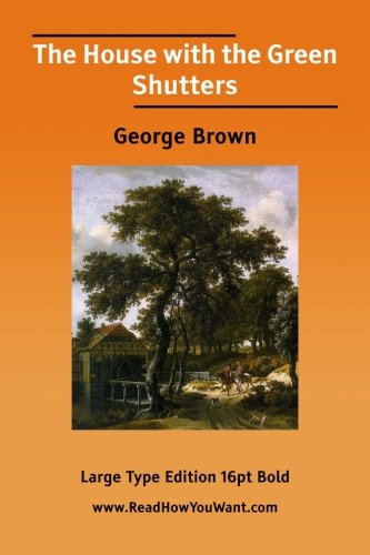 House With the Green Shutters (9781425024796) by Brown, George Douglas