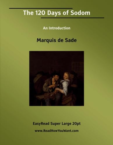 Beispielbild fr The 120 Days of Sodom: An Introduction: Easyread Super Large 20pt Edition zum Verkauf von Revaluation Books