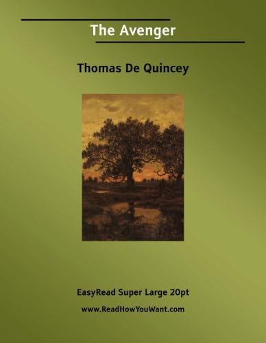 The Avenger [EasyRead Super Large 20pt Edition] (9781425025083) by Quincey, Thomas De