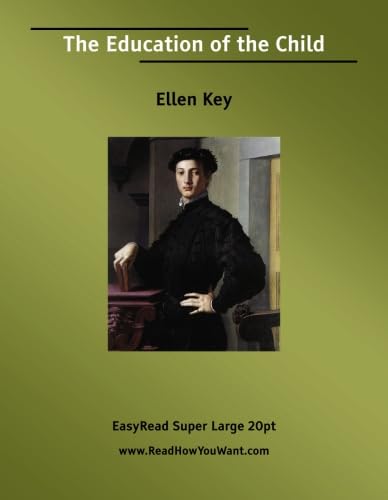 Imagen de archivo de The Education of the Child: Easyread Super Large 20pt Edition a la venta por Revaluation Books