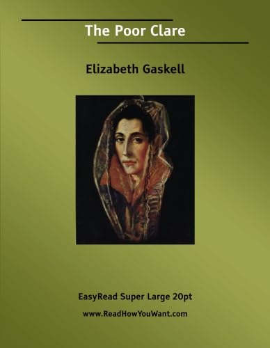 The Poor Clare [EasyRead Super Large 20pt Edition] (9781425029647) by Gaskell, Elizabeth