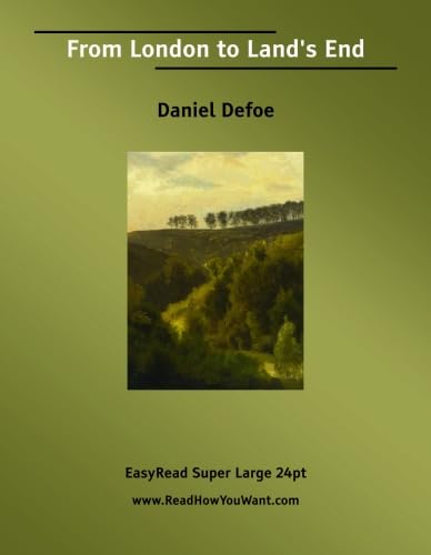 From London to Land's End [EasyRead Super Large 24pt Edition] (9781425034085) by Defoe, Daniel