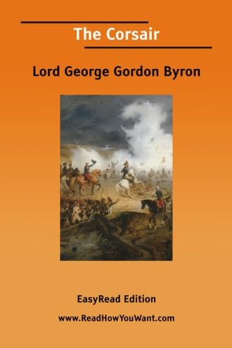 The Corsair [EasyRead Edition] (9781425035167) by Byron, Lord George Gordon