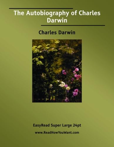 The Autobiography of Charles Darwin: Easyread Super Large 24pt Edition - Charles Darwin