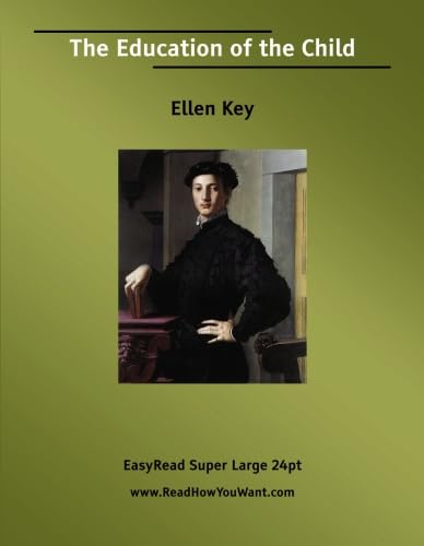 Imagen de archivo de The Education of the Child: Easyread Super Large 24pt Edition a la venta por Revaluation Books