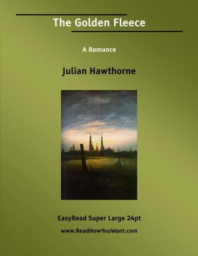 The Golden Fleece A Romance [EasyRead Super Large 24pt Edition] (9781425038984) by Hawthorne, Julian