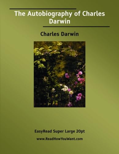 The Autobiography of Charles Darwin: Easyread Super Large 20pt Edition - Charles Darwin